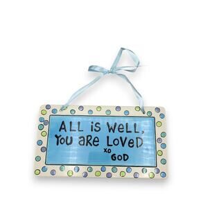 All is Well You are Loved XO God Ceramic Wall Plaque Blue Our Name is Mud Veasey